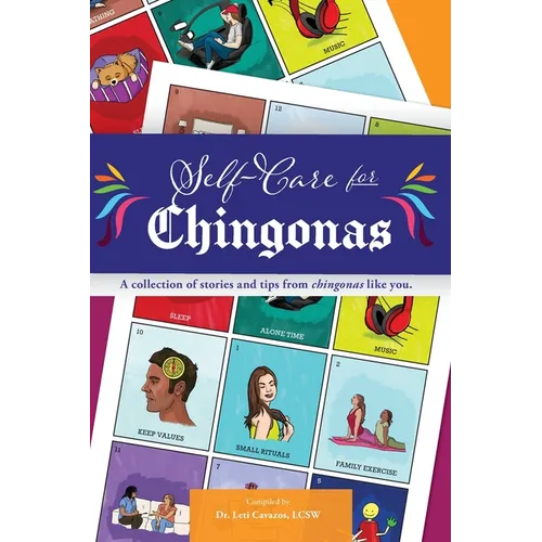 Self Care for Chingonas: A collection of stories and tips for chingonas like you. - Paperback