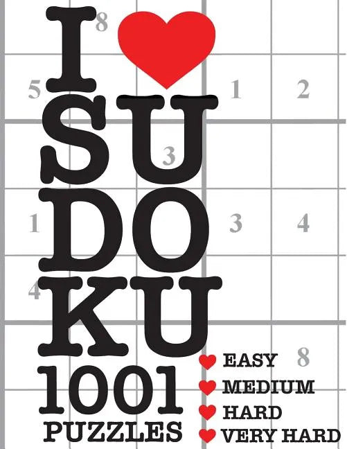 I Love Sudoku 1001 Puzzles: The perfect book for anyone who loves Sudoku. - Paperback