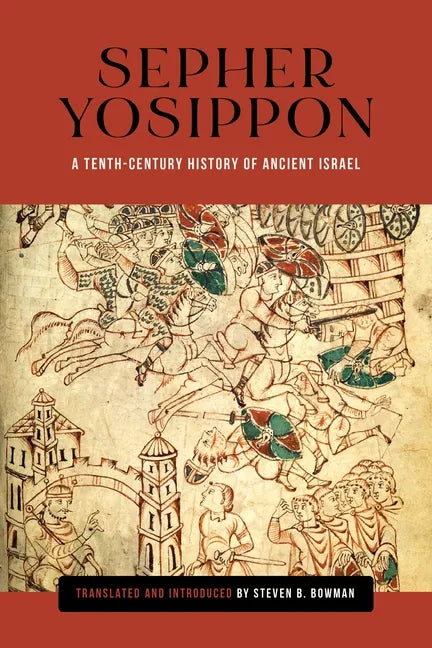 Sepher Yosippon: A Tenth-Century History of Ancient Israel - Hardcover