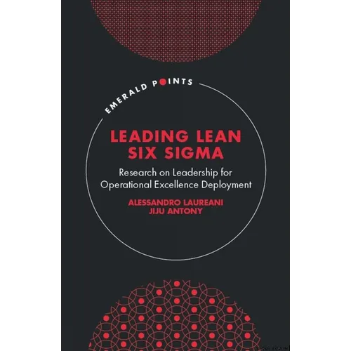 Leading Lean Six SIGMA: Research on Leadership for Operational Excellence Deployment - Hardcover