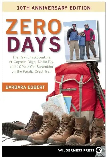 Zero Days: The Real Life Adventure of Captain Bligh, Nellie Bly, and 10-Year-Old Scrambler on the Pacific Crest - Paperback