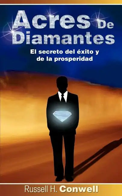 Acres de Diamantes: El Secreto del Exito y de La Prosperidad - Paperback