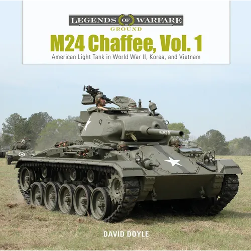 M24 Chaffee, Vol. 1: American Light Tank in World War II, Korea, and Vietnam - Hardcover