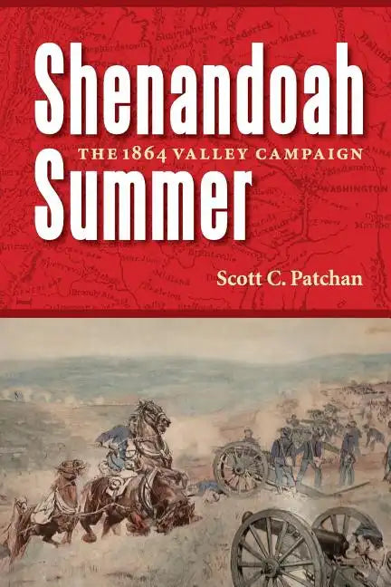 Shenandoah Summer: The 1864 Valley Campaign - Paperback