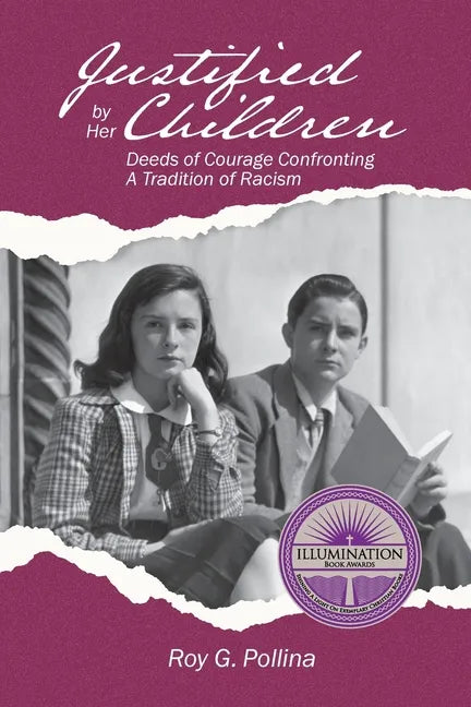 Justified by Her Children: Deeds of Courage Confronting A Tradition of Racism - Paperback