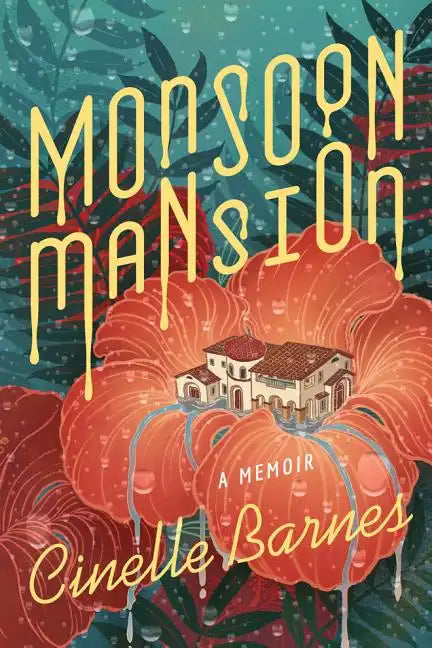 Monsoon Mansion: A Memoir - Paperback