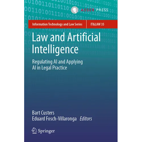 Law and Artificial Intelligence: Regulating AI and Applying AI in Legal Practice - Paperback