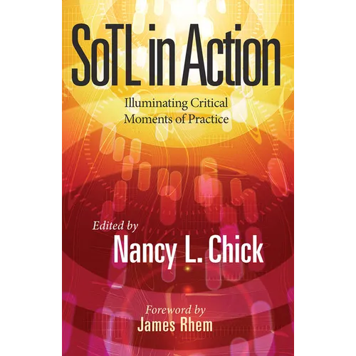 SoTL in Action: Illuminating Critical Moments of Practice - Paperback