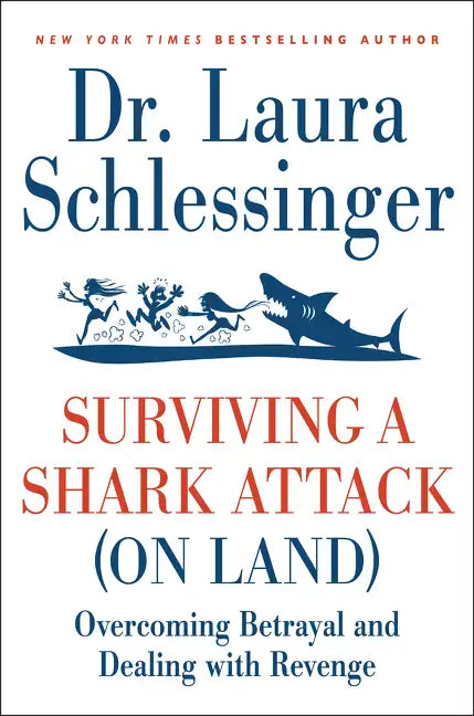Surviving a Shark Attack (on Land): Overcoming Betrayal and Dealing with Revenge - Paperback