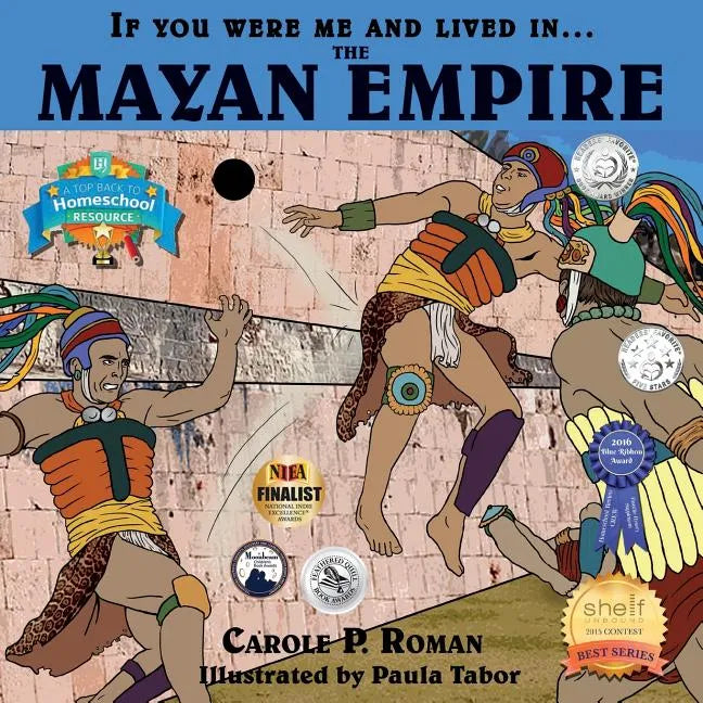 If You Were Me and Lived in... the Mayan Empire: An Introduction to Civilizations Throughout Time - Paperback