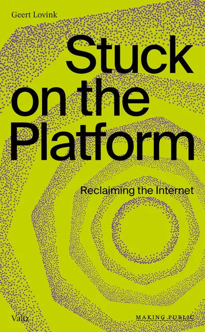 Stuck on the Platform: Reclaiming the Internet - Paperback