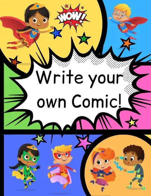 How to Write Your own Comic Book with Black Panels for Creative Kids: Includes Handy How to Write a Story Comic Script, Story Brain Storming Ideas, an - Paperback