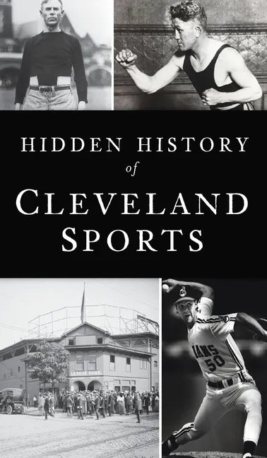 Hidden History of Cleveland Sports - Hardcover