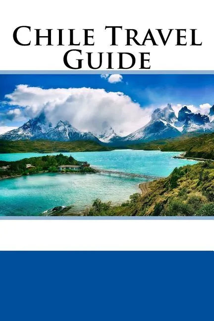 Chile Travel Guide - Paperback