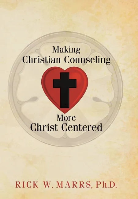 Making Christian Counseling More Christ Centered - Hardcover