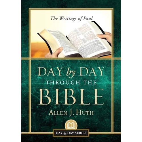 Day by Day Through the Bible: The Writings of Paul - Paperback