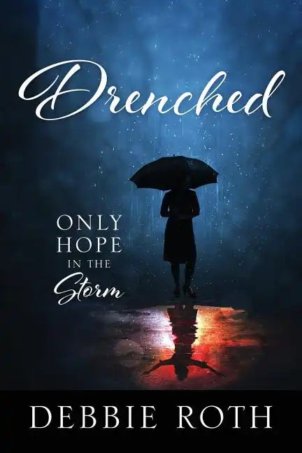 Drenched: Only Hope in the Storm - Paperback