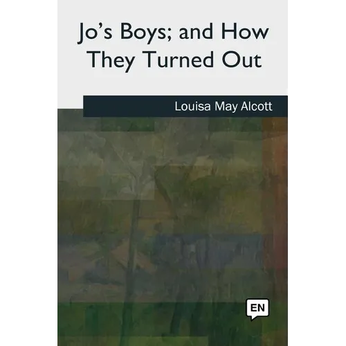 Jo's Boys, and How They Turned Out - Paperback