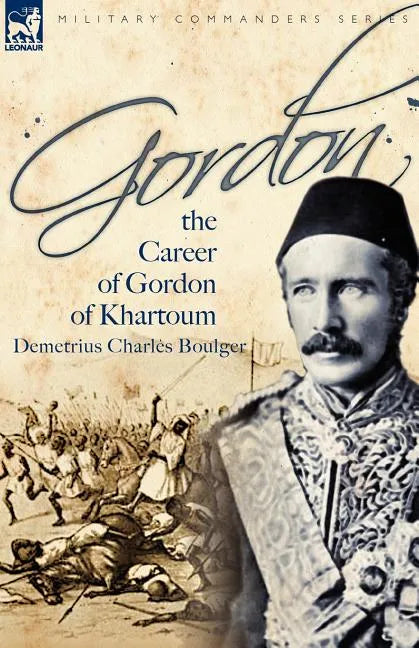 Gordon: the Career of Gordon of Khartoum - Paperback