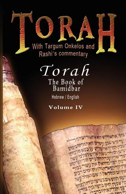 Pentateuch with Targum Onkelos and rashi's commentary: Torah The Book of Bamidbar-Numbers, Volume IV (Hebrew / English) - Paperback