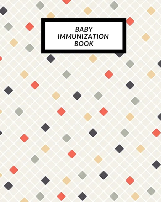 Baby Immunization Book: Child's Medical History To do Book, Baby 's Health keepsake Register & Information Record Log, Treatment Activities Tr - Paperback