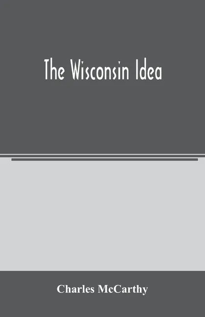 The Wisconsin idea - Paperback