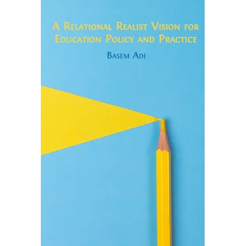 A Relational Realist Vision for Education Policy and Practice - Paperback