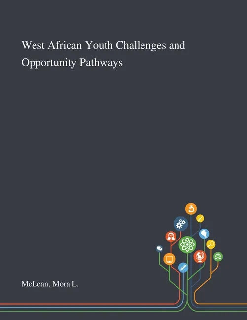 West African Youth Challenges and Opportunity Pathways - Paperback