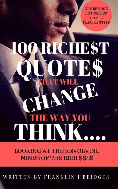 100 Richest Quotes That Will Change the Way You Think: Looking at the Revoling Minds of the Rich $$$$ - Paperback