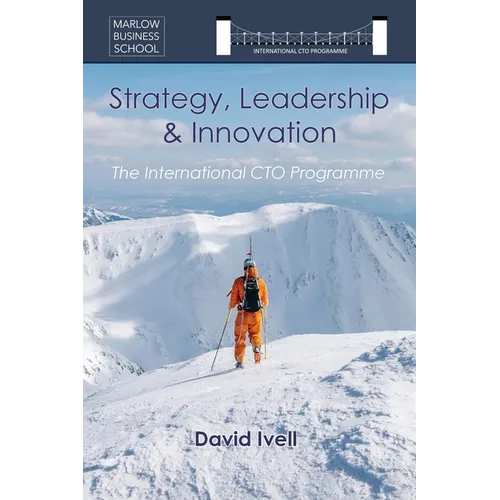 The International CTO Programme: A Blueprint for Technology Strategy, Leadership and Innovation - Hardcover