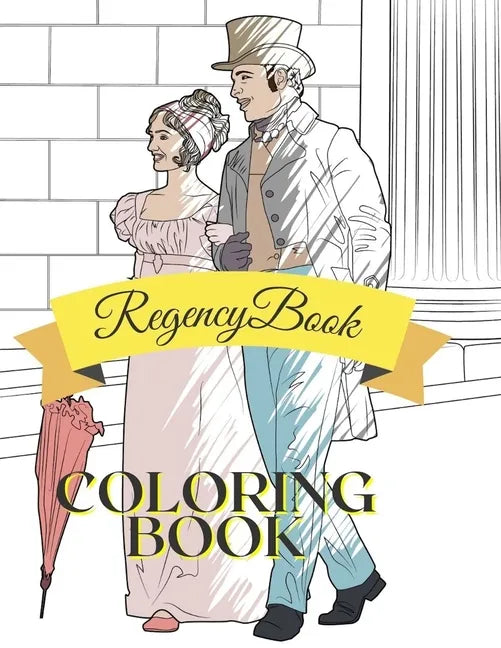 Regency Coloring Book: Adult Teen Colouring Page Fun Stress Relief Relaxation and Escape - Paperback