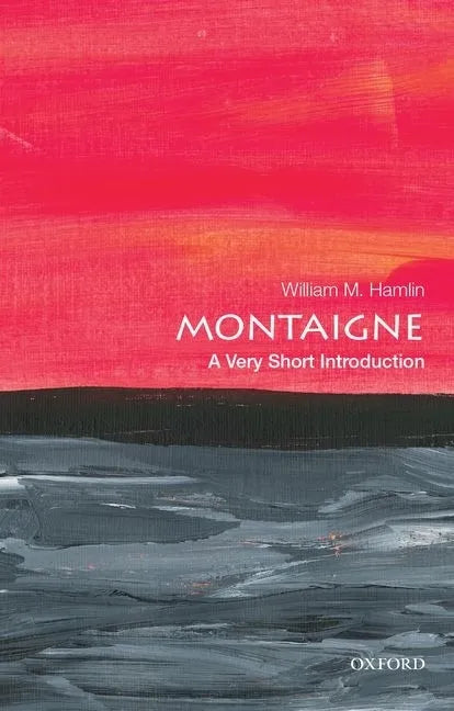 Montaigne: A Very Short Introduction - Paperback