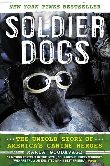 Soldier Dogs: The Untold Story of America's Canine Heroes - Paperback