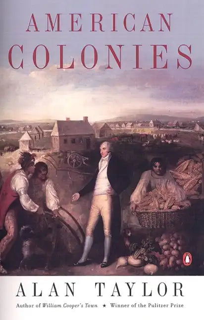 American Colonies: The Settling of North America (the Penguin History of the United States, Volume 1) - Paperback