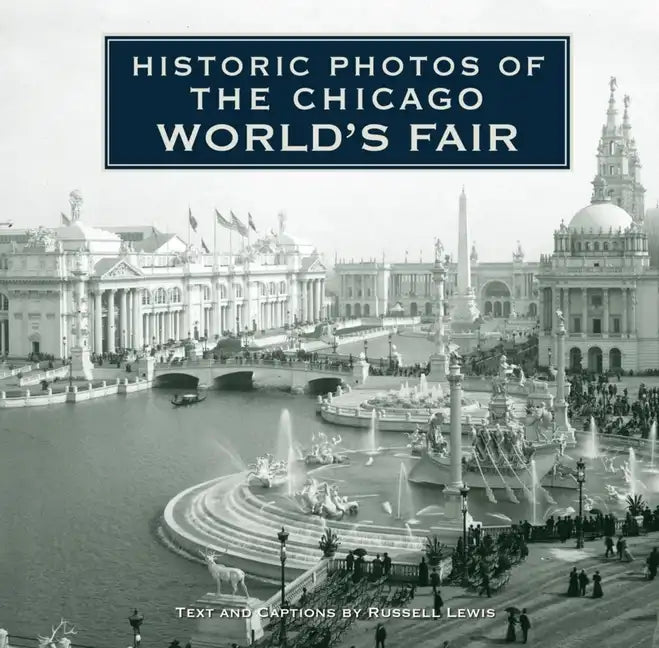 Historic Photos of the Chicago World's Fair - Hardcover