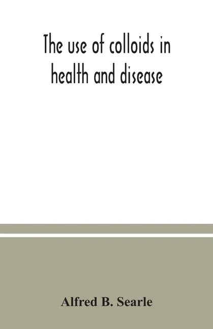 The use of colloids in health and disease - Paperback