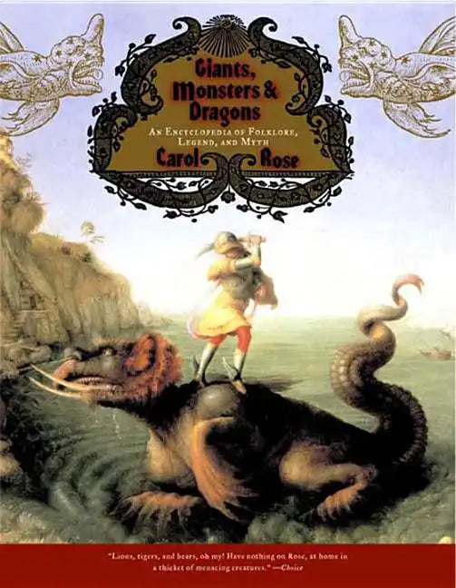 Giants, Monsters, and Dragons: An Encyclopedia of Folklore, Legend, and Myth - Paperback