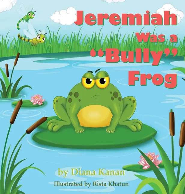 Jeremiah Was a Bully Frog - Hardcover