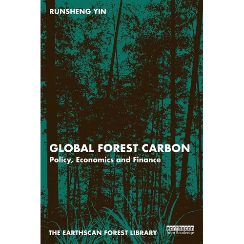 Global Forest Carbon: Policy, Economics and Finance - Paperback