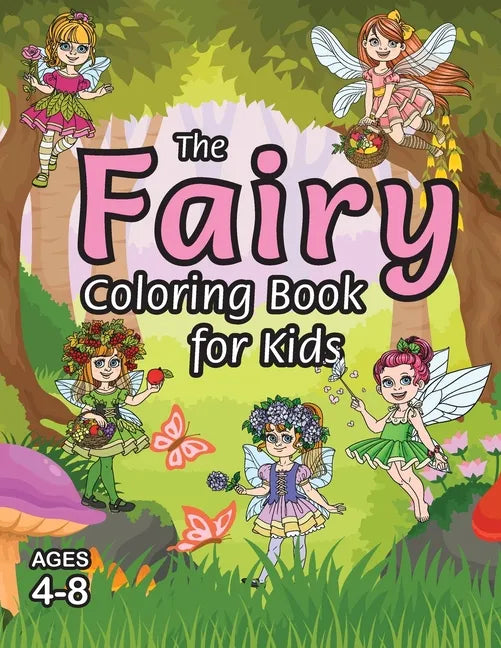The Fairy Coloring Book for Kids: (Ages 4-8) With Unique Coloring Pages! - Paperback