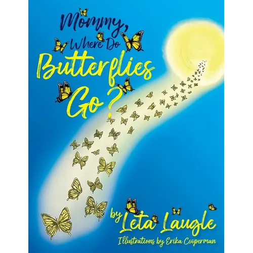 Mommy, Where Do Butterflies Go? - Paperback