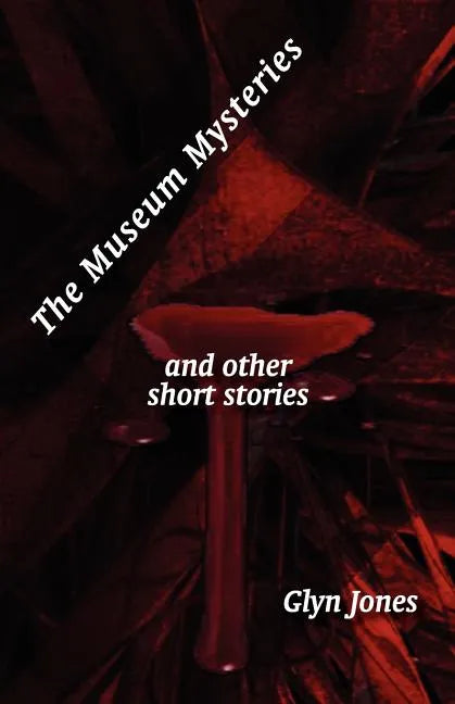 The Museum Mysteries and Other Short Stories - Paperback