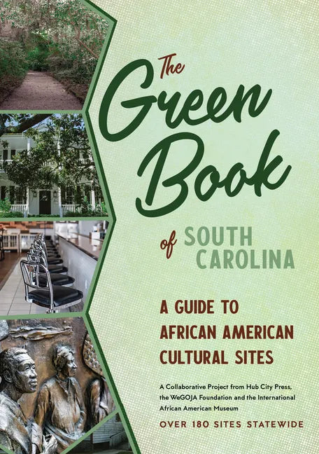 The Green Book of South Carolina: A Travel Guide to African American Cultural Sites - Paperback