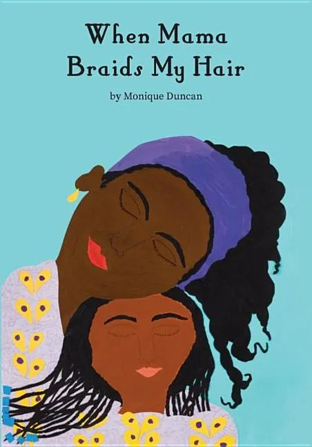 When Mama Braids My Hair - Hardcover
