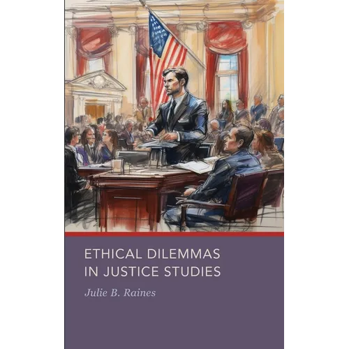 Ethical Dilemmas in Justice Studies - Hardcover