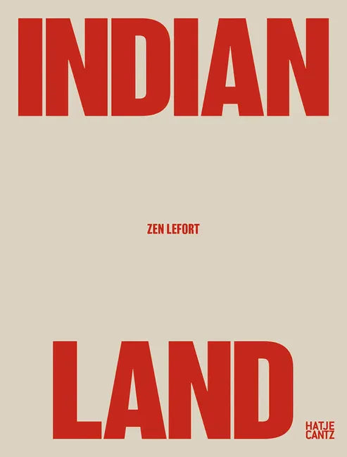 Zen Lefort: Indian Land - Hardcover