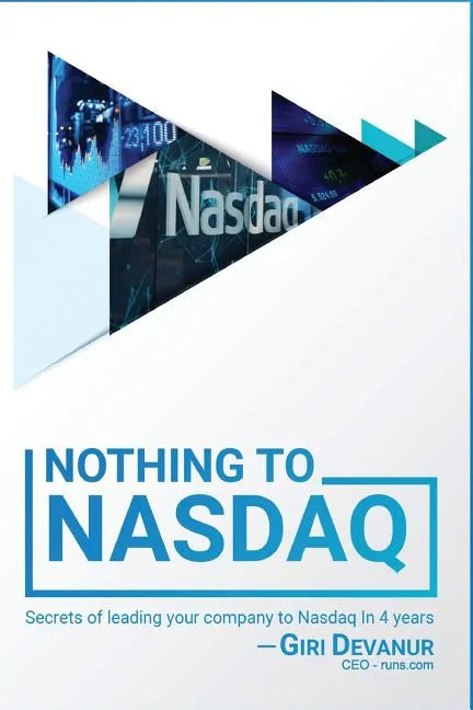 Nothing To Nasdaq: Secrets of leading your company to Nasdaq In 4 years - Paperback