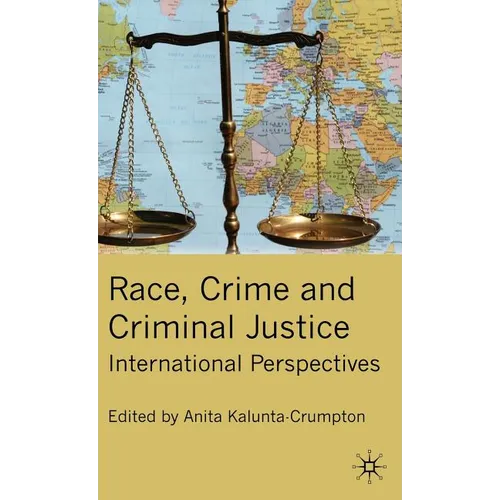 Race, Crime and Criminal Justice: International Perspectives - Hardcover