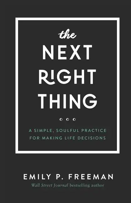The Next Right Thing: A Simple, Soulful Practice for Making Life Decisions - Hardcover