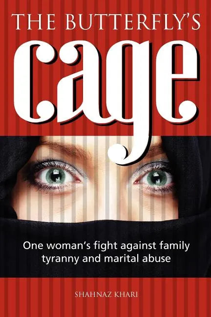 The butterfly's cage: One woman's fight against family tyranny and marital abuse - Paperback